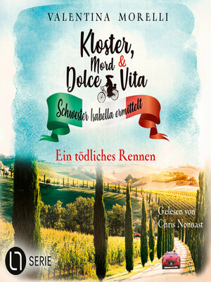 cover image of Ein tödliches Rennen--Kloster, Mord und Dolce Vita--Schwester Isabella ermittelt, Folge 28 (Ungekürzt)